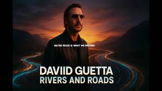Download Lagu David Guetta – Rivers and Roads (AI Version | Lyric Video) MP3