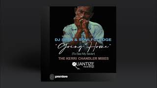 Premiere: DJ Spen &amp; Soulfuledge - Goin Home (To See My Savior)(Kerri Chandler Vocal Mix) - Quantize