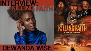 Interview: DeWanda Wise (Actress "Killing Faith" ) Information