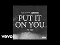 Rayven Justice - Put It On You (feat. Yid) [Official Audio] ft. Yid