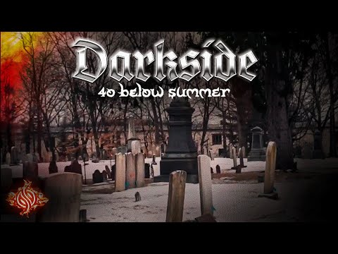 40 Below Summer - Darkside (Official Music Video)