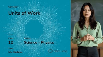 Units of Work | Class 10 Physics | Chapter - Work, Energy and Power