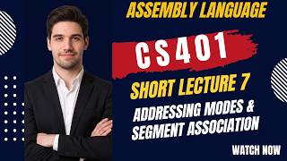 CS401 Short Lecture 7 | Addressing Modes &amp; Segment Association | VU Pakistan