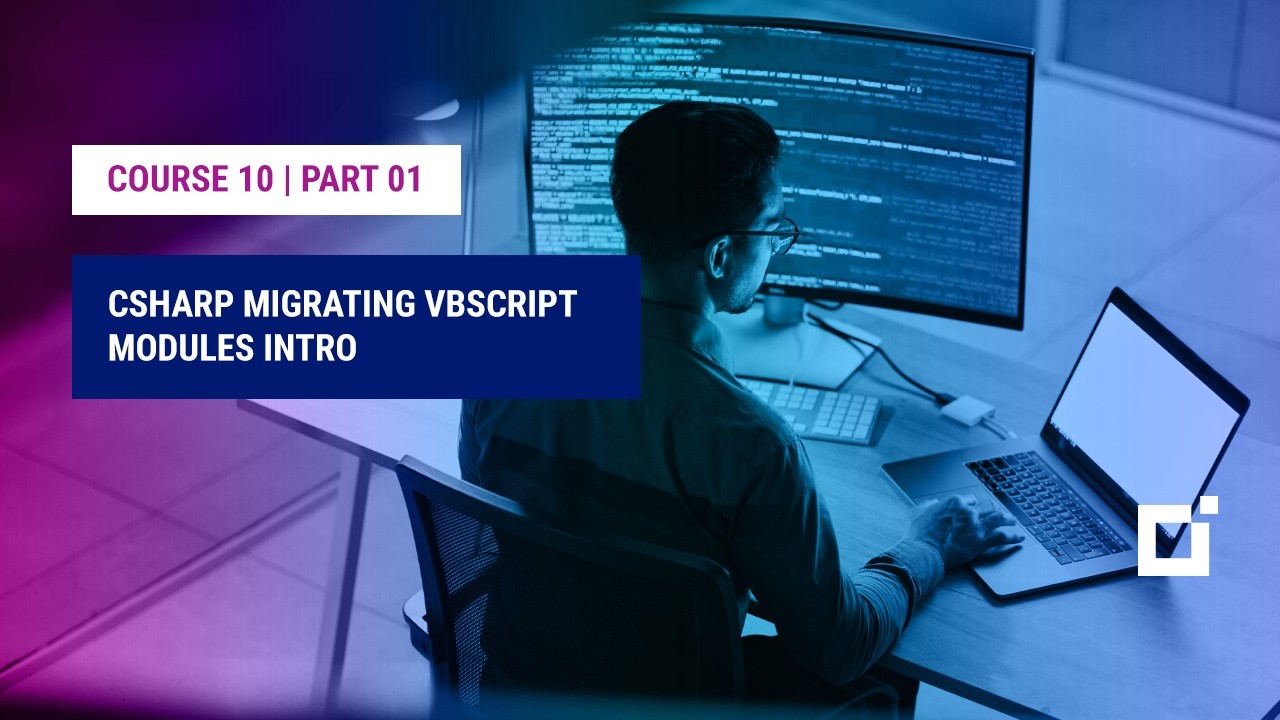Course 10 | Part 01 | CSharp migrating VBSCript modules intro