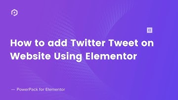 How to Display Twitter Tweets on Website Using Elementor | PowerPack Addon for Elementor