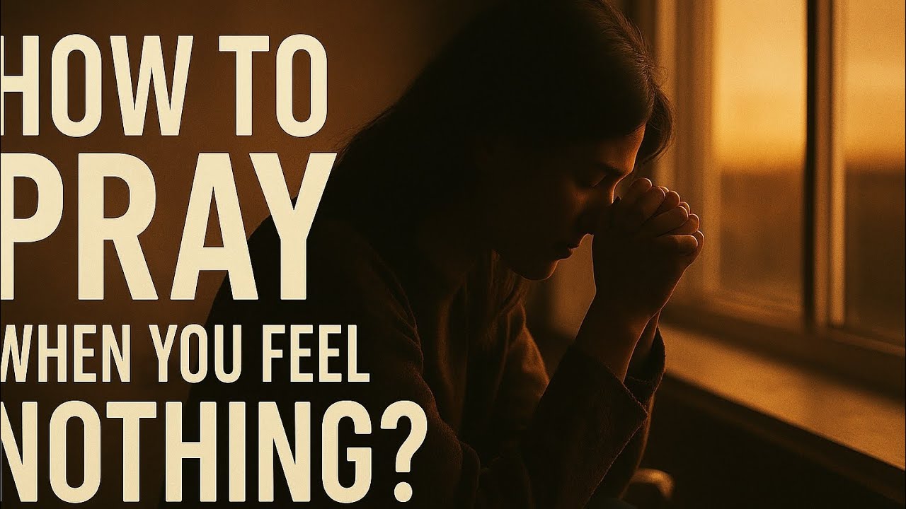 "How to Pray When You Feel Nothing — Finding God in the Silence"