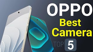 oppo Top 5 Best Camera Phones 2024