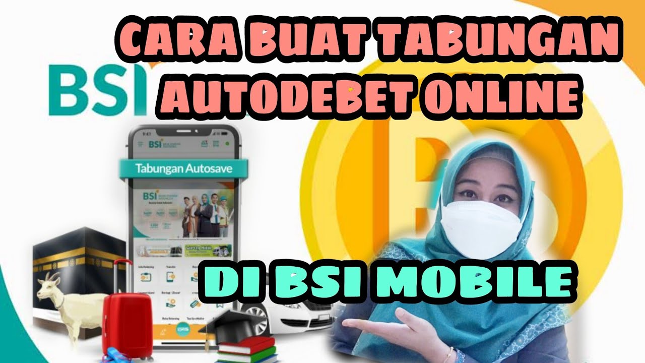 CARA BUKA TABUNGAN AUTODEBET/BERENCANA DI BSI MOBILE  
