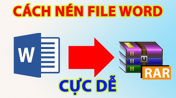 Cách nén file word cực kỳ dễ