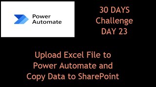 Upload Excel File to Power Automate and Copy Data to SharePoint | Day 23 Challenge