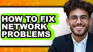 How to Fix Network Problems (easy Method)