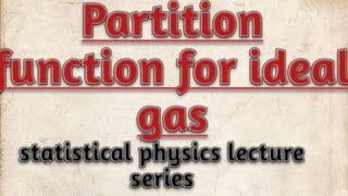 Celebrity Partition function for an Ideal gas || statistical physics|| notes Profile