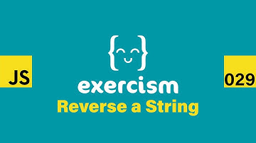 JavaScript on Exercism 029 - Reverse a String
