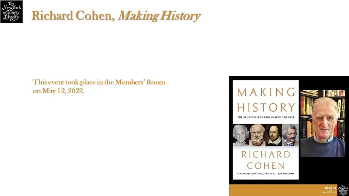 Richard Cohen, Making History: The Storytellers Wh...