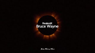 Realestk - Bruce Wayne Lyrics