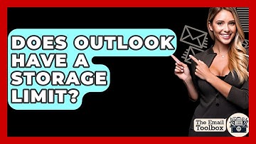 Does Outlook Have A Storage Limit? - TheEmailToolbox.com