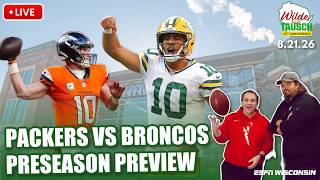 LIVE: Green Bay Packers vs. Denver Broncos Preseason Week 2 Preview | Wilde and Tausch 8.21.26