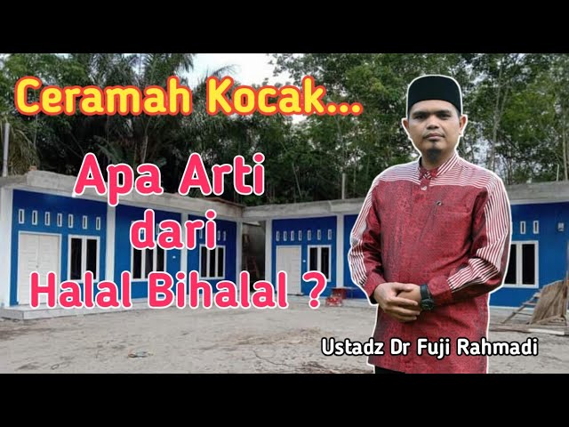 Ceramah Lucu... Arti Halal Bihalal? | Ustadz Fuji Rahmadi class=