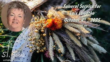 Funeral Service for Lois Luedtke, Saturday October 4, 2025 11:00 am