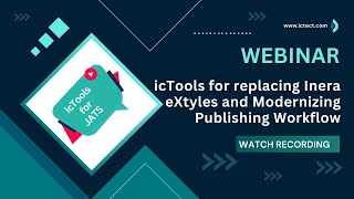 Webinar - icTools for replacing Inera eXtyles and Modernizing Publishing Workflow