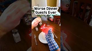 Worst Dinner Guests Ever!