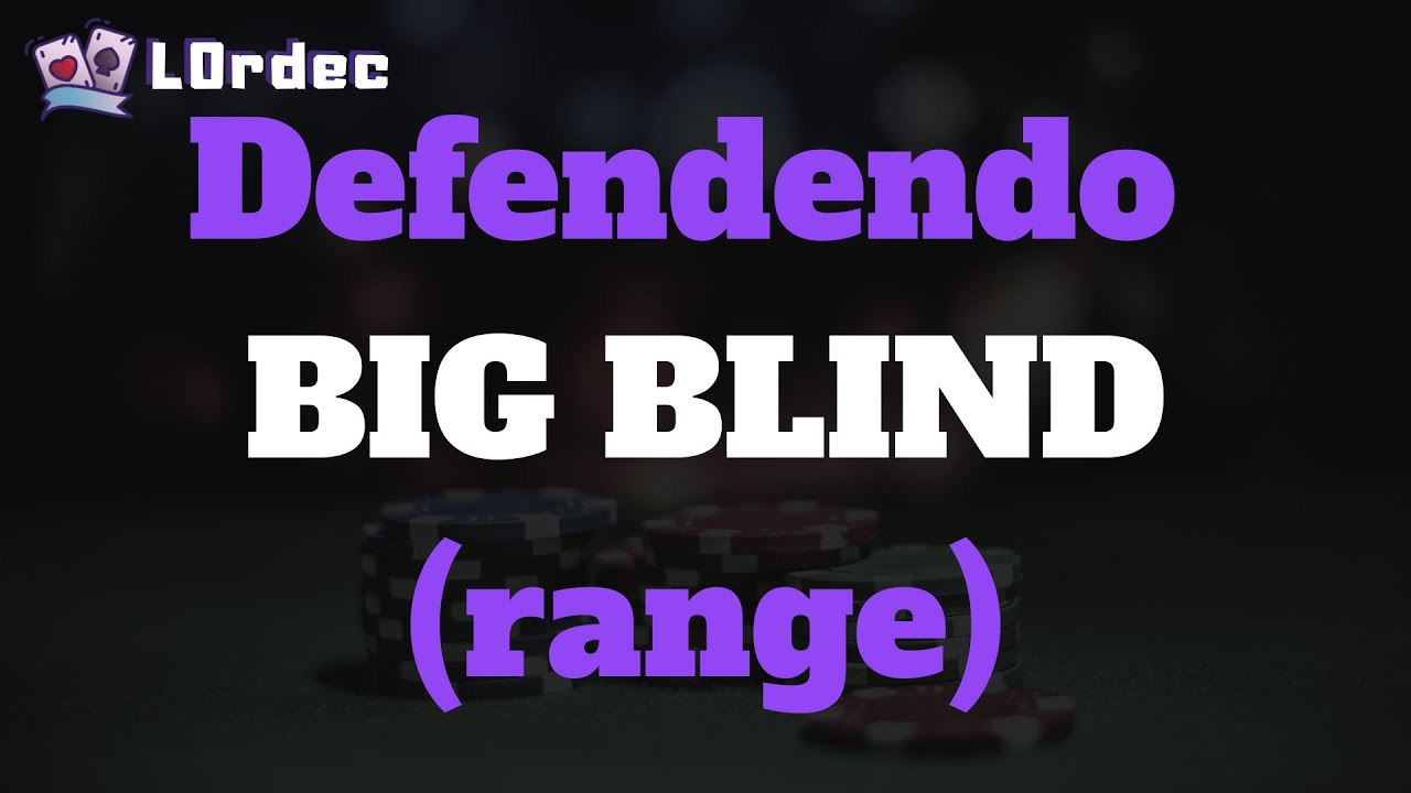 Defendendo do BIG BLIND (range) Poker L0rdec YouTube