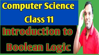 Boolean logic Class 11 CS |  Introduction to Truth Table | AND OR NOT operators explained