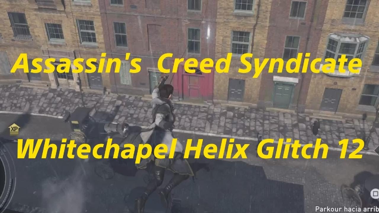 Assassin's Creed Syndicate - Missing Helix Glitch 11 12 Whitechapel ...
