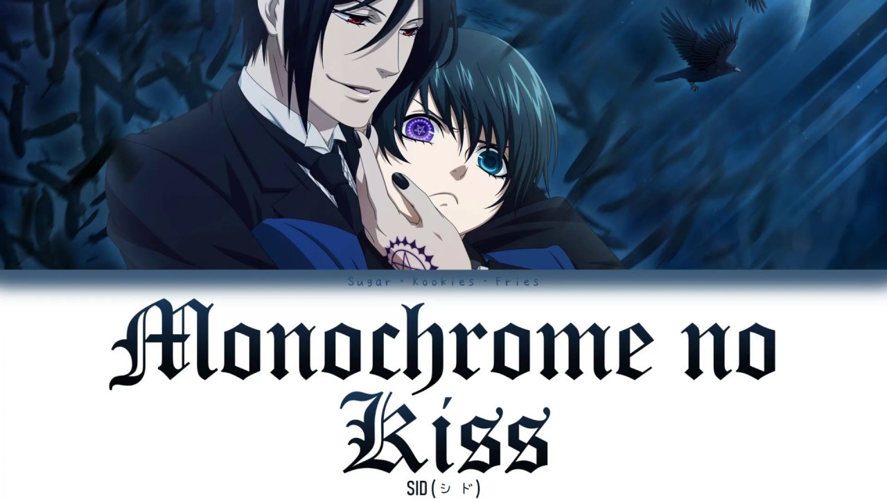 Monochrome no kiss   SID Kuroshitsuji  Black Butler   Opening 1   Kanji Romaji English Lyrics