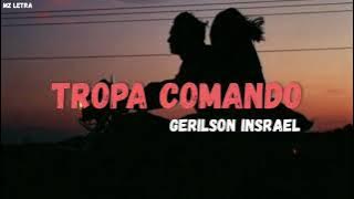 Gerilson Insrael - Tropa Comando (Letra)