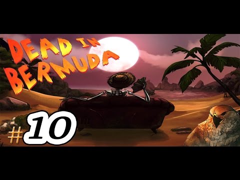 Dead In Bermuda # 10 ქართულად  ( ფინიტა ლა კომედია :(        )