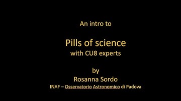 Introduction to the Gaia DPAC CU8 Pills of Science - Rosanna Sordo - Pills of Science by CU8 experts