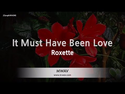 roxette-it-must-have-been-love-(melody)-(karaoke-version)-[zzang-karaoke]