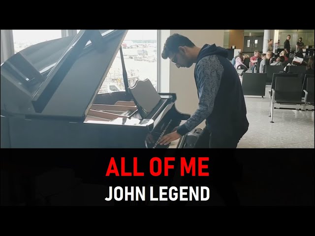 All Of Me - John Legend - London Heathrow Airport - Piano Cover class=