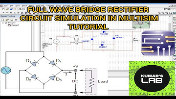 FULL WAVE BRIDGE RECTIFIER SIMULATION IN MULTISIM | A TUTORIAL FOR BEGINNERS
