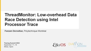 Tracing Summit 2023 - ThreadMonitor: Low-overhead Data Race Detection using Intel Processor Trace