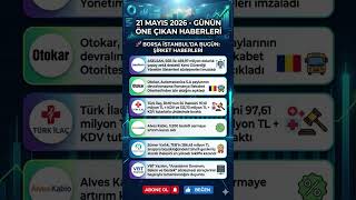 Günün öne çıkan gelişmeleri: ASELS, OTKAR, TRILC, ALVES, SMRVA (21 Mayıs 2026)