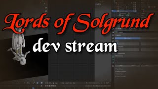 Lords of Solgrund Dev Stream - Drawing (maybe coding too?)