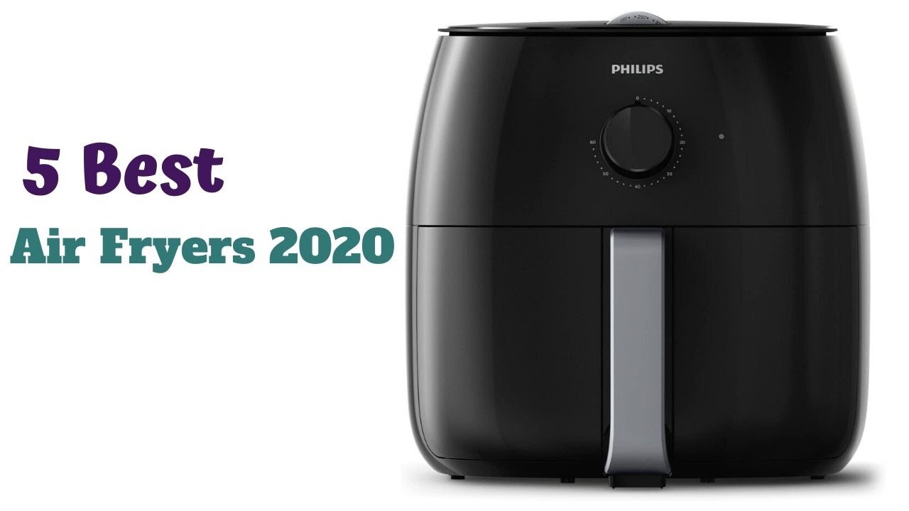 5 Best Air Fryers 2020