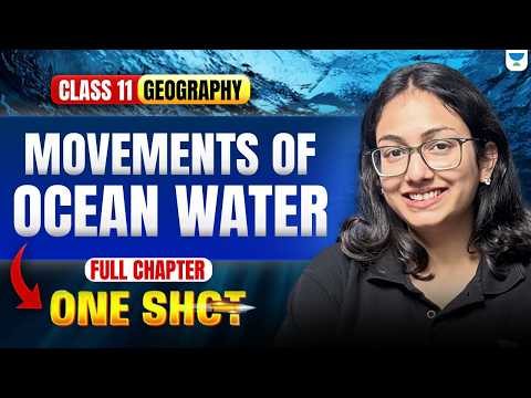 Class 11 Geography | Movements of Ocean water | Complete Chapter One Shot | Supriya Ma’am