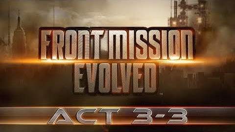 Front Mission Evolved [Act 3-3: Fafnir]