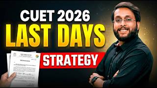 CUET 2026 Last Days STRATEGY 🔥 Study Plan + Important Topics 🎯