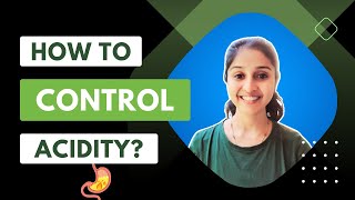 How to Manage Acidity