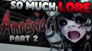 Amnesia Lore Is Finally Making Sense | PT 2