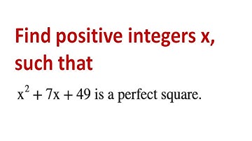 Find positive integers x, such that x^2+7x+49 is a perfect square.