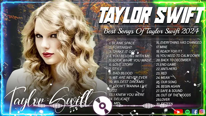 Taylor Swift Songs Playlist - Best Songs Collection 2024 - Greatest Hits Songs Of All Time