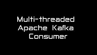 Multi-threaded kafka consumer