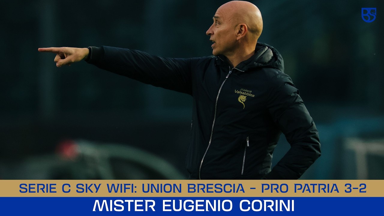 SERIE C SKY WIFI 25/26 | Union Brescia - Pro Patria 3-2: le parole di Mister Corini