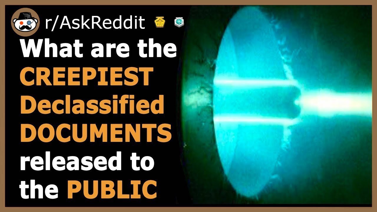The CREEPIEST TOP SECRET Files Released To The Public - (r/AskReddit)