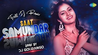 Saat Samundar Paar New Troll Dj Remix Vishwatma Dj Remix Old Is D Dance Remix By Dj Gourango